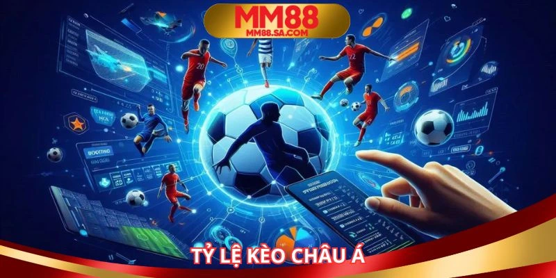 Tỷ lệ kèo châu á